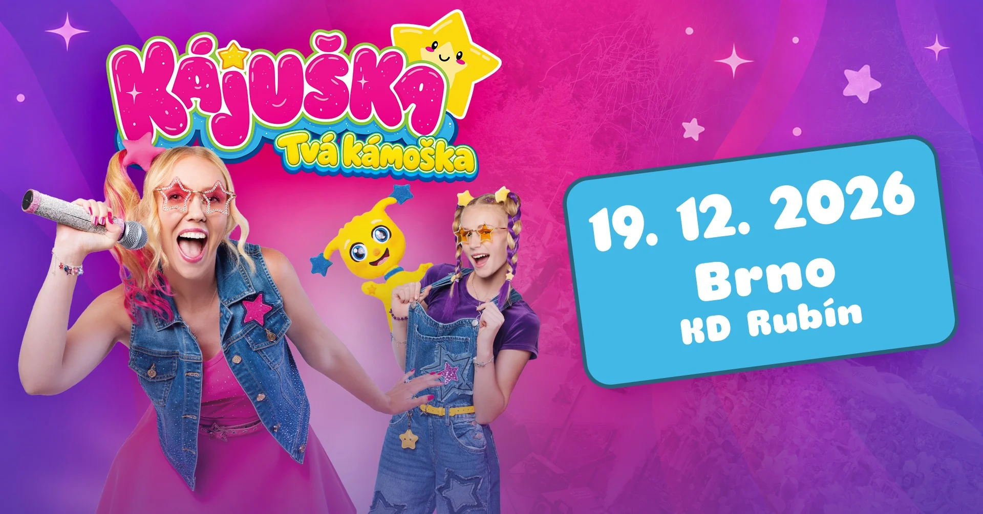 Kájuška – Tvá kámoška, Brno, 19. prosince 2026